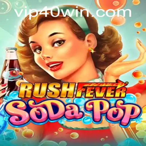 RushFeverSodaPop: The Ultimate 40 WIN Gaming Experience
