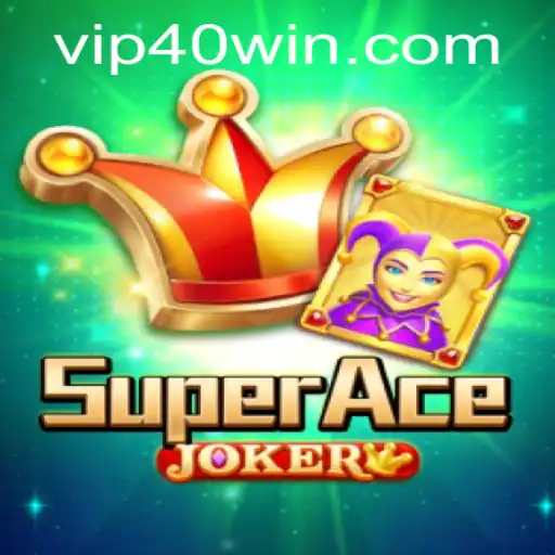 Exploring the Thrills of SuperAceJoker and the Concept of 40 WIN